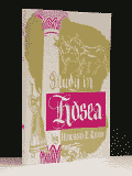 STUDY IN HOSEA  Clearly sets forth the distinction between the House of Israel and the House of Judah