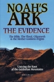 Noah's Ark The Evidence  The Bible, The Flood, Gilgamesh & the Mother Goddess Origins