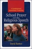 A Constitutional Amendment<br> Protecting School Prayer <br>and  Other Religious Speech