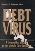 DEBT VIRUS A Compelling Solution to the World's Debt Problems