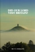 Did Our Lord Visit Britain?  as they say in Cornwall and Somerset?