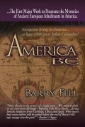 America B.C. by Barry Fell, <br> Ancient Settlers in the New World, <br>THE Book that Started All<br>the PreColumbian Debate
