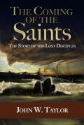 The Coming Of The Saints<br> "Great Companion to Drama <br>of the Lost Disciples."