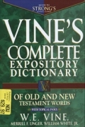 VINE'S COMPLETE EXPOSITORY DICTIONARY<br> Of Old And New Testament Words