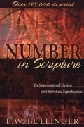 NUMBER IN SCRIPTURE<br>  Its Supernatural Design<br> and Spiritual Significance