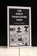 The Great Tribulation Hoax Points out the many flaws, errors, and inconsistencies in the Tribulation teachings.