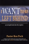 I Want To Be Left Behind<br>An in Depth Look Into<br> the Rapture