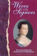 Wives of the Signers <br>The Women Behind the<br> Declaration of Independence