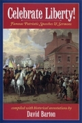 Celebrate Liberty!<br> Famous Patriotic<br> Speeches  & Sermons
