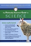 The Politically Incorrect Guide to Science