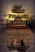 The Great Pyramid Decoded <br> God's Stone Witness!