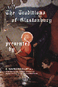 The Traditions of Glastonbury [bargain basement] old cover...may have some slight defect<br>all information is there.