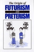 The Origin of <br>FUTURISM AND PRETERISM