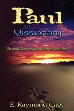 PAUL THE MISSIONARY [Capt]...  Understand the New Testament in a Whole New Light!