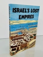 ISRAEL'S LOST EMPIRES The worldwide scope of  Israelite/Phoenician Empire! - Steven M Collins 280 pages