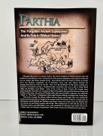 PARTHIA The Forgotten Ancient  Superpower... and it's  Role in Biblical History. Steven M. Collins 260 pages