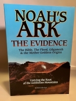 Noah's Ark The Evidence...The Bible, The Flood, Gilgamesh & the Mother Goddess Origins