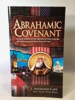 Abrahamic Covenant - [E. Raymond Capt]...The Little \"Capt\" Book  that has opened the eyes of thousands of Christians!