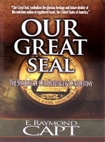 Our Great Seal  [Revised & Expanded]...[Capt] Many believe its creation was directed by an unseen hand. [Kindle Available]