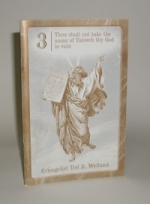 No. 3 - Thou shalt not  take the name of Yahweh  thy God in Vain - Ted R. Weiland