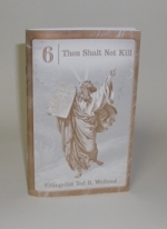 No. 6 - Thou shalt not kill - Evangelist Ted R. Weiland - Murder?...Big Difference.