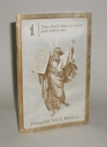 No. 1 - Thou shalt have  no other gods before me (Exodus 20:3) Ted R. Weiland