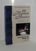 101 Hymn Stories The Inspiring True Stories Behind 101 Favorite Hymns