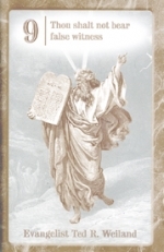 No. 9 - Thou halt not bear false witness - Ted R. Weiland