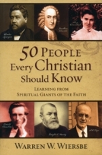 50 PEOPLE EVERY CHRISTIAN SHOULD KNOW  Learning from Spiritual  Giants of the Faith