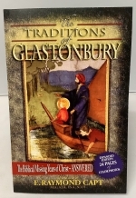 The Traditions Of Glastonbury [Capt]...Christ Jesus missing years Answered! [24 color pages]. Kindle Available!