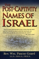 The Post-Captivity Names Of Israel - William Pascoe Goard 128 pgs