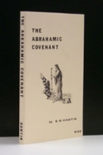 The Abrahamic Covenant  - G.R. Hawtin - "To Abraham and His seed were the promises made."