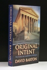 Original Intent  Describes how the Supreme Court has rewritten our Constitution  [Barton] Hardbound