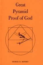 Great Pyramid Proof Of God - George R. Riffert  [Hardbound 268]